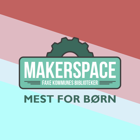 Åbent Makerspace - mest for børn